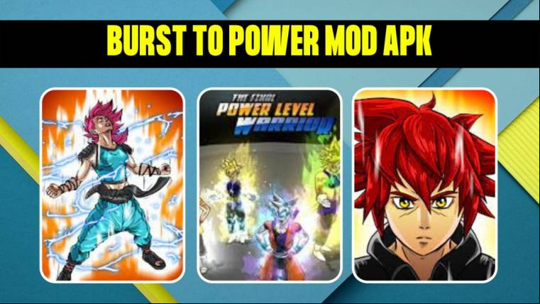 Burst To Power Mod Apk 2