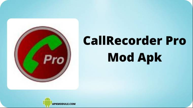 Callrecorder Pro Mod Apk