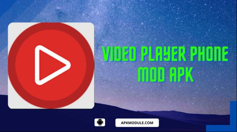 Video Player Phone Mod Apk